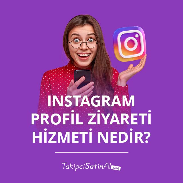 Instagram Profil Ziyareti Hizmeti Nedir