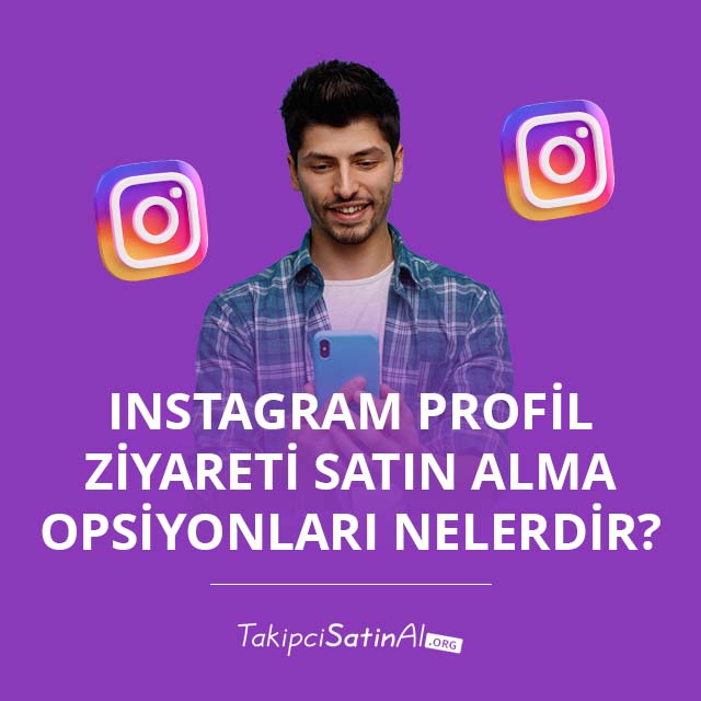 Instagram Profil Ziyareti Satın Alma Opsiyonları Nelerdir