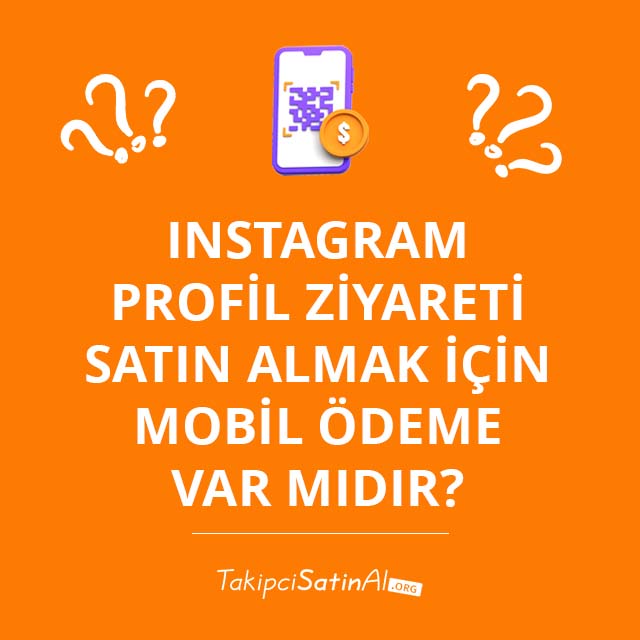 Instagram Profil Ziyareti Satın Almak İçin Mobil Ödeme Var mıdır