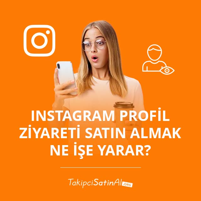 Instagram Profil Ziyareti Satın Almak Ne İşe Yarar