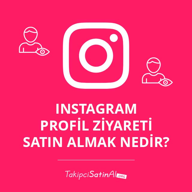 Instagram Profil Ziyareti Satın Almak Nedir