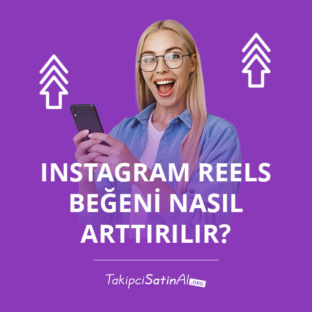 Instagram Reels Beğeni Nasıl Arttırılır