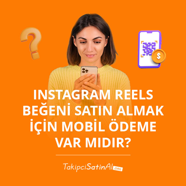 Instagram Reels Beğeni Satın Almak İçin Mobil Ödeme Var mıdır