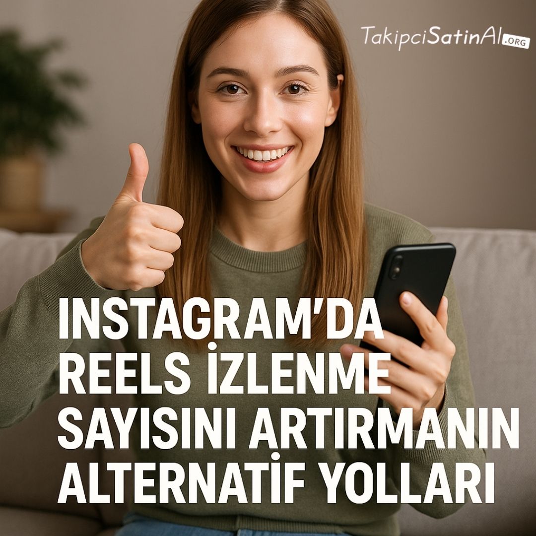 Ücretsiz reels görüntüleme ve izlenme arttırmanın yolları yazısı ve gerçek kişi içeren bej arka planda görsel