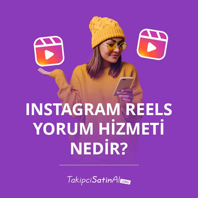 Instagram Reels Yorum Hizmeti Nedir