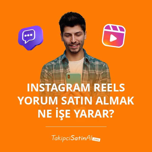 Instagram Reels Yorum Satın Almak Ne İşe Yarar