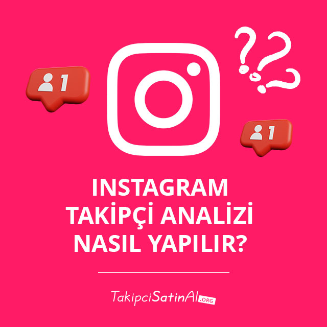 Instagram Takipçi Analizi Nasıl Yapılır?  