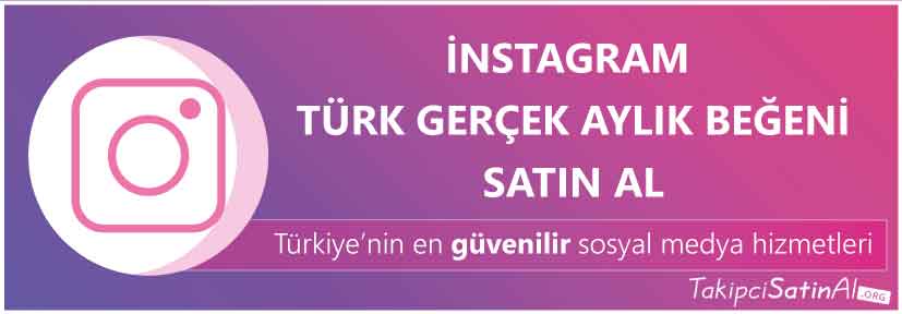 instagram türk aylık beğeni al