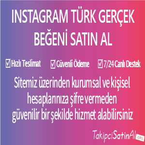 instagram türk gerçek beğeni al