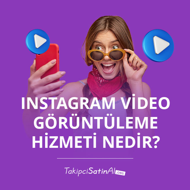 Instagram Video Görüntüleme Hizmeti Nedir