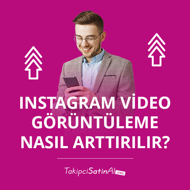 Instagram Video Görüntüleme Nasıl Arttırılır