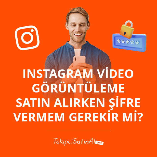 Instagram Video Görüntüleme Satın Alırken Şifre Vermem Gerekir mi