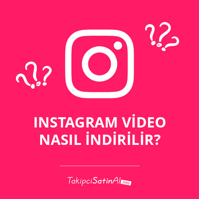 Instagram Video İndir nasıl yapılır