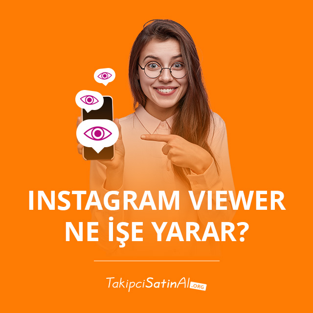 Instagram Viewer Ne İşe Yarar?