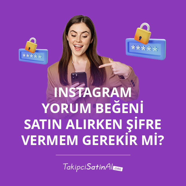 Instagram Yorum Beğeni Satın Alırken Şifre Vermem Gerekir mi