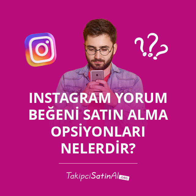 Instagram Yorum Beğeni Satın Alma Opsiyonları Nelerdir