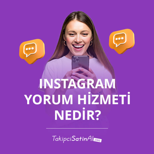 Instagram Yorum Hizmeti Nedir