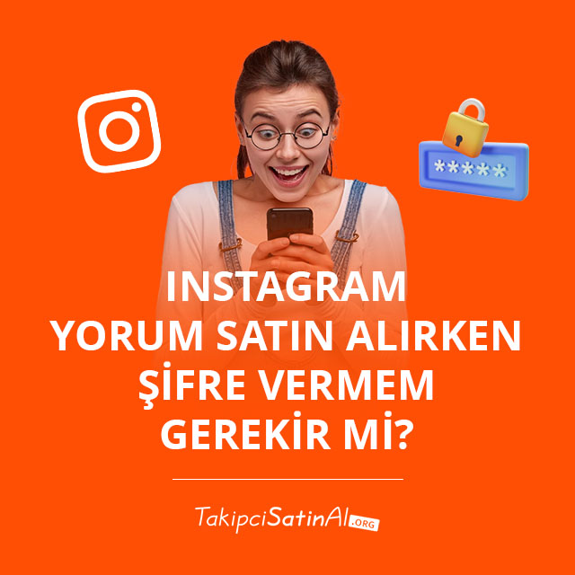 Instagram Yorum Satın Alırken Şifre Vermem Gerekir mi