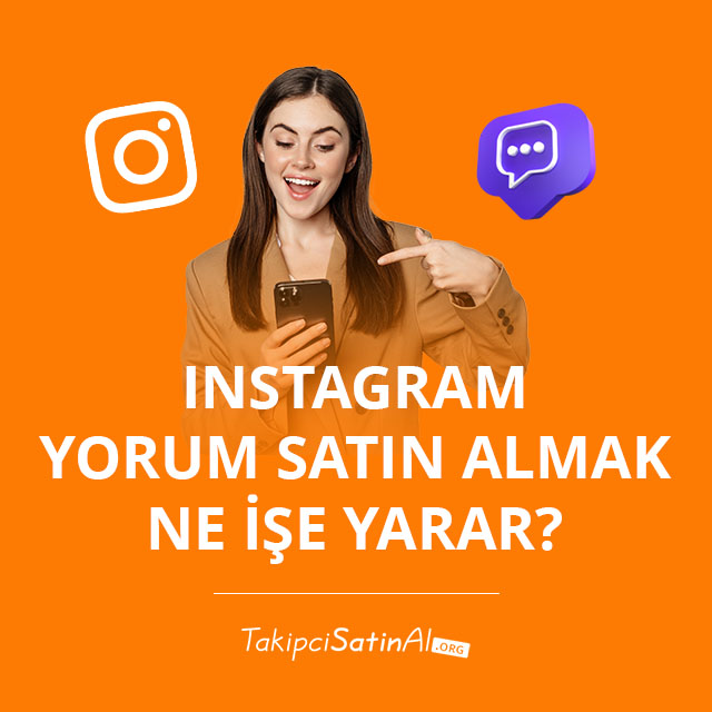 Instagram Yorum Satın Almak Ne İşe Yarar