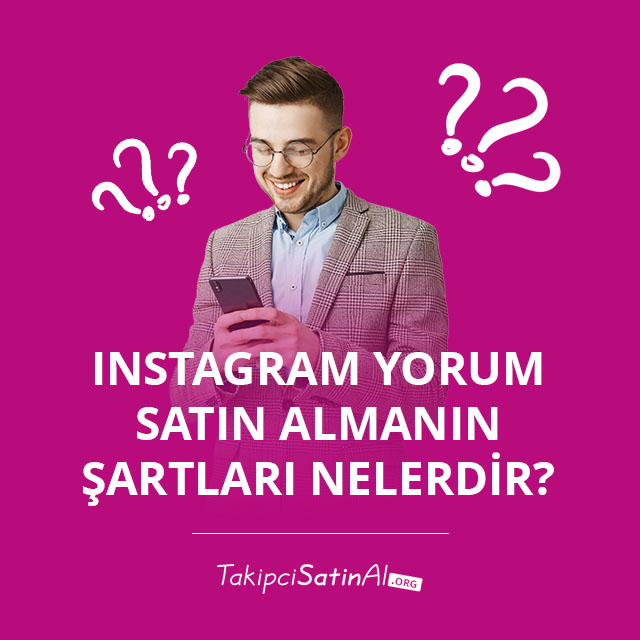 Instagram Yorum Satın Almanın Şartları Nelerdir