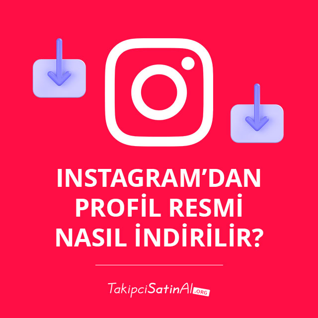 Instagram’dan Profil Resmi Nasıl İndirilir