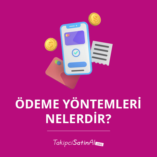 Ödeme Yöntemleri Nelerdir