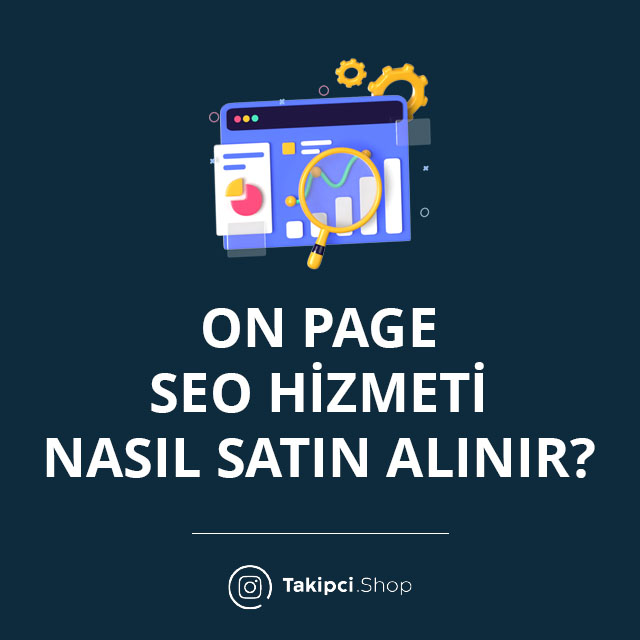 On Page SEO Hizmeti Nasıl Satın Alınır