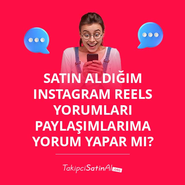 Satın Aldığım Instagram Reels Yorumları Diğer Paylaşımlarıma Yorum Yapar mı