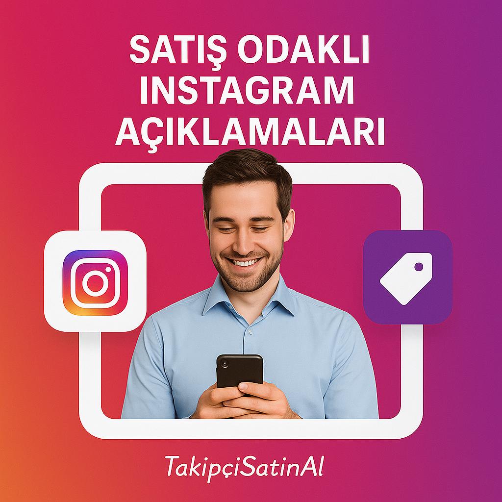 Instagram renkli gradyen arka plan önünde mavi gömlek giymiş genç bir adam telefonuna gülümseyerek bakıyor. Sol tarafında Instagram logosu, sağ tarafında fiyat etiketi simgesi bulunuyor. Üstte “Satış Odaklı Instagram Açıklamaları” başlığı, altta TakipciSatinal logosu yer alıyor.