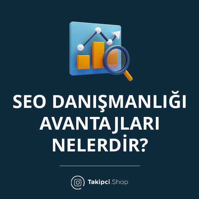 SEO Danışmanlığı Avantajları Nelerdir