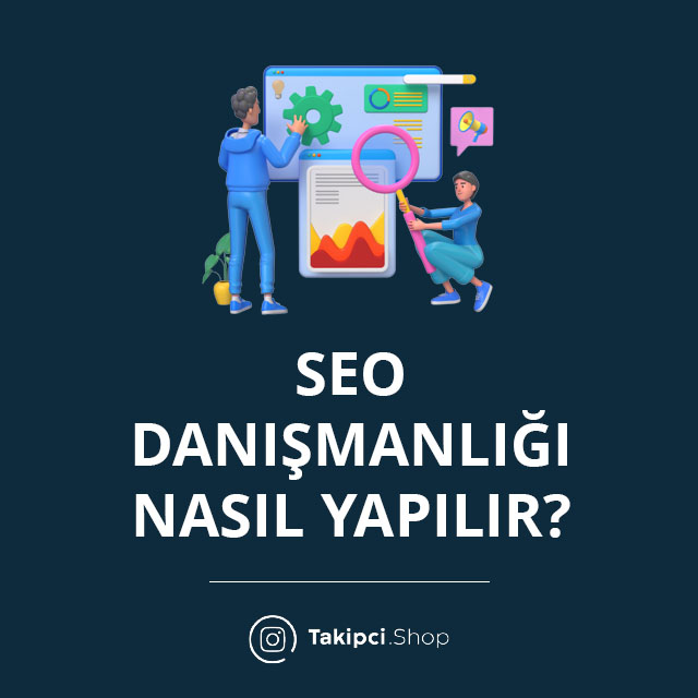 SEO Danışmanlığı Nasıl Yapılır