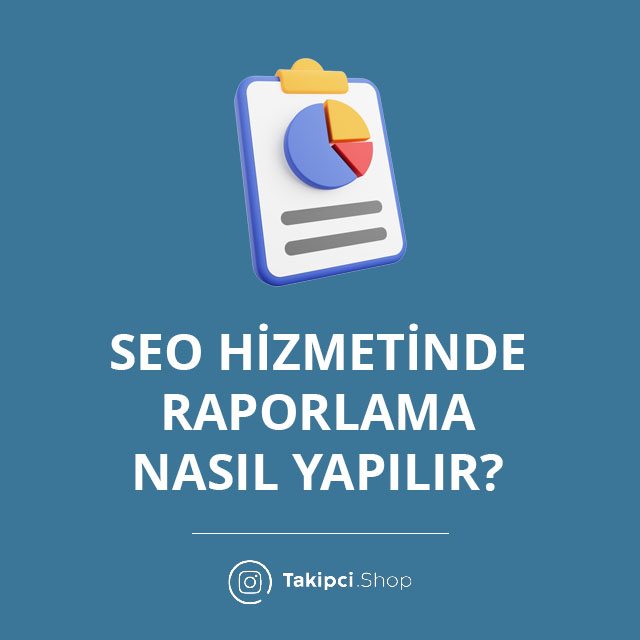 Seo Hizmetinde Raporlama Nasıl Yapılır