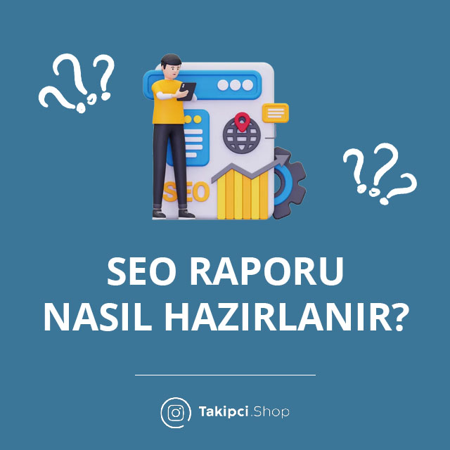 SEO Raporu Nasıl Hazırlanır