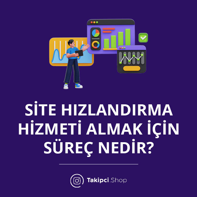 Site Hızlandırma Hizmeti Almak İçin Süreç Nedir