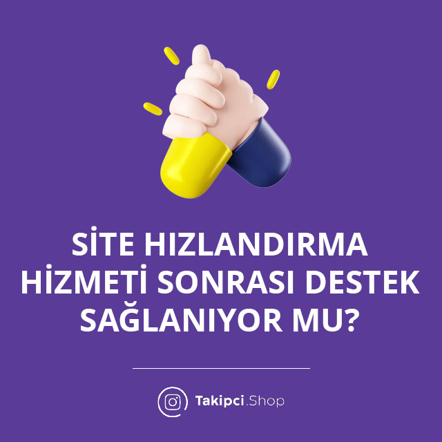 Site Hızlandırma Hizmeti Sonrası Destek Sağlanıyor Mu