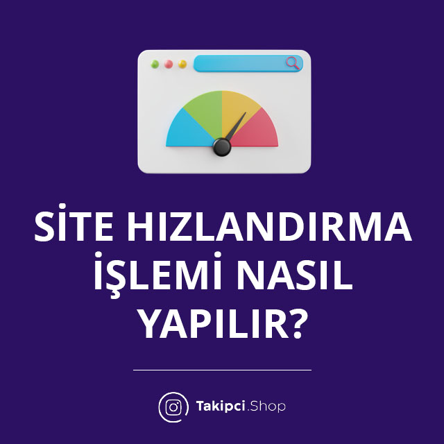 Site Hızlandırma İşlemi Nasıl Yapılır