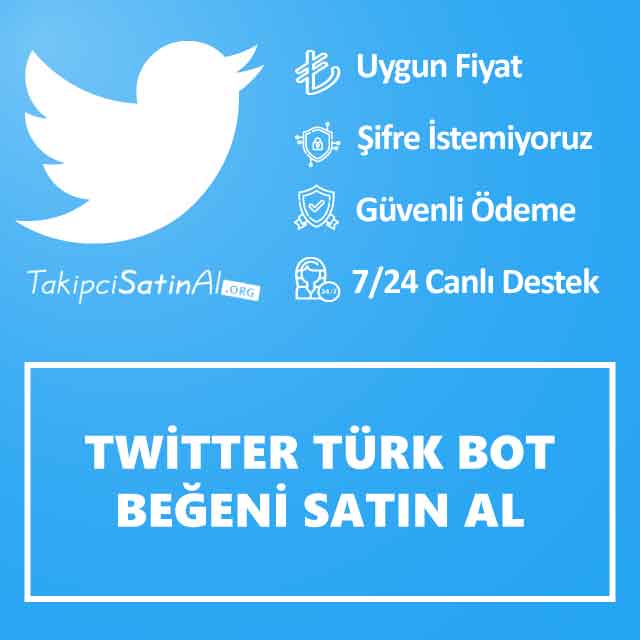 Twitter Türk Bot Beğeni Satın Al