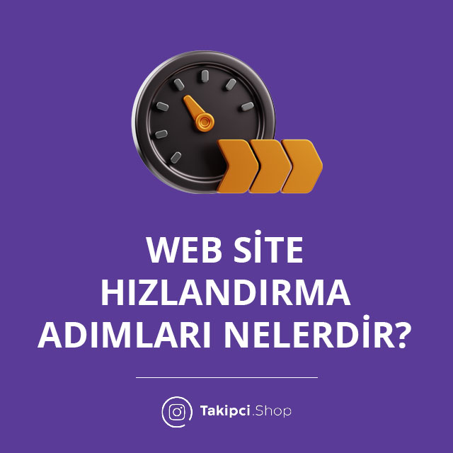 Web Site Hızlandırma Adımları Nelerdir