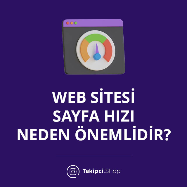 Web Sitesi Sayfa Hızı Neden Önemlidir