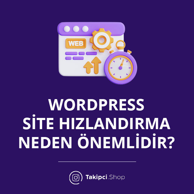 WordPress Site Hızlandırma Neden Önemlidir