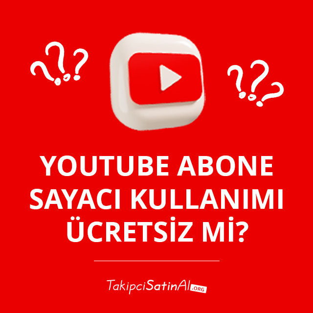 YouTube Abone Sayacı Kullanımı Ücretsiz Mi