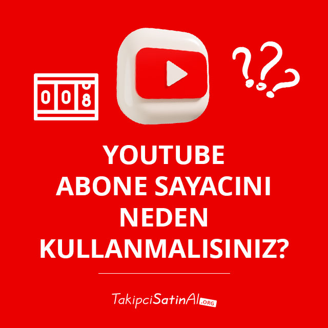 YouTube Abone Sayacını Neden Kullanmalısınız