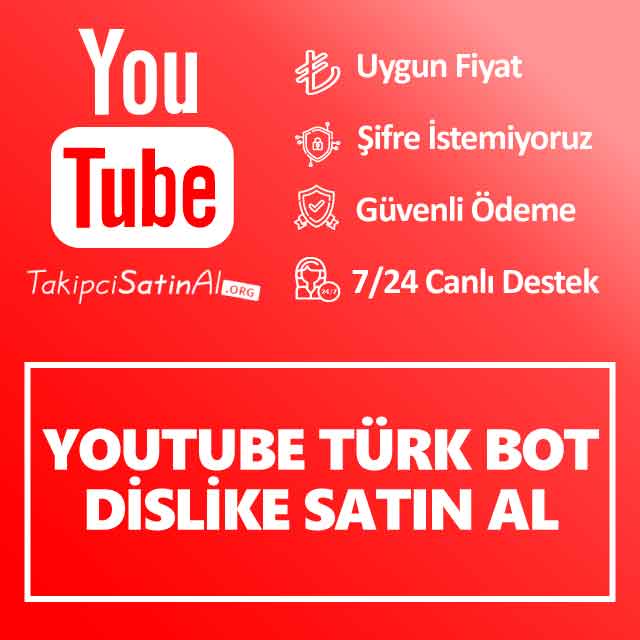 Youtube Türk Bot Dislike Satın Al