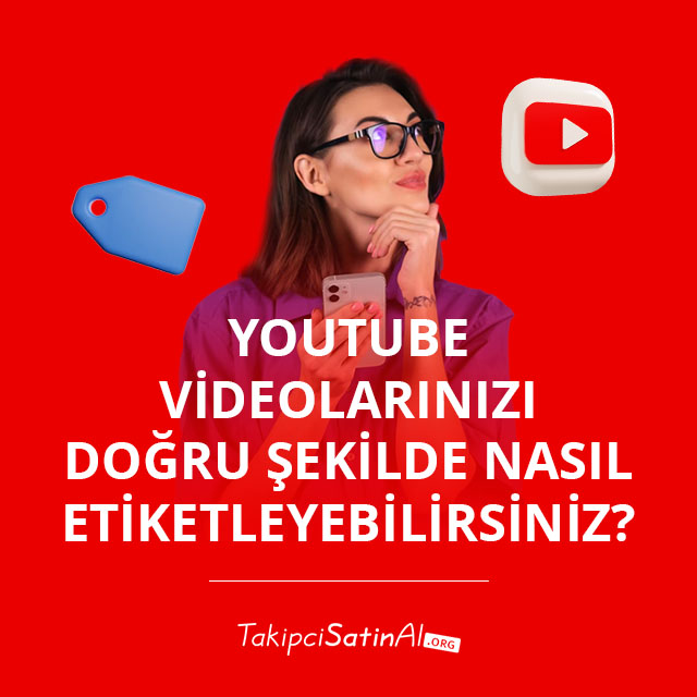 YouTube Videolarınızı Doğru Şekilde Nasıl Etiketleyebilirsiniz